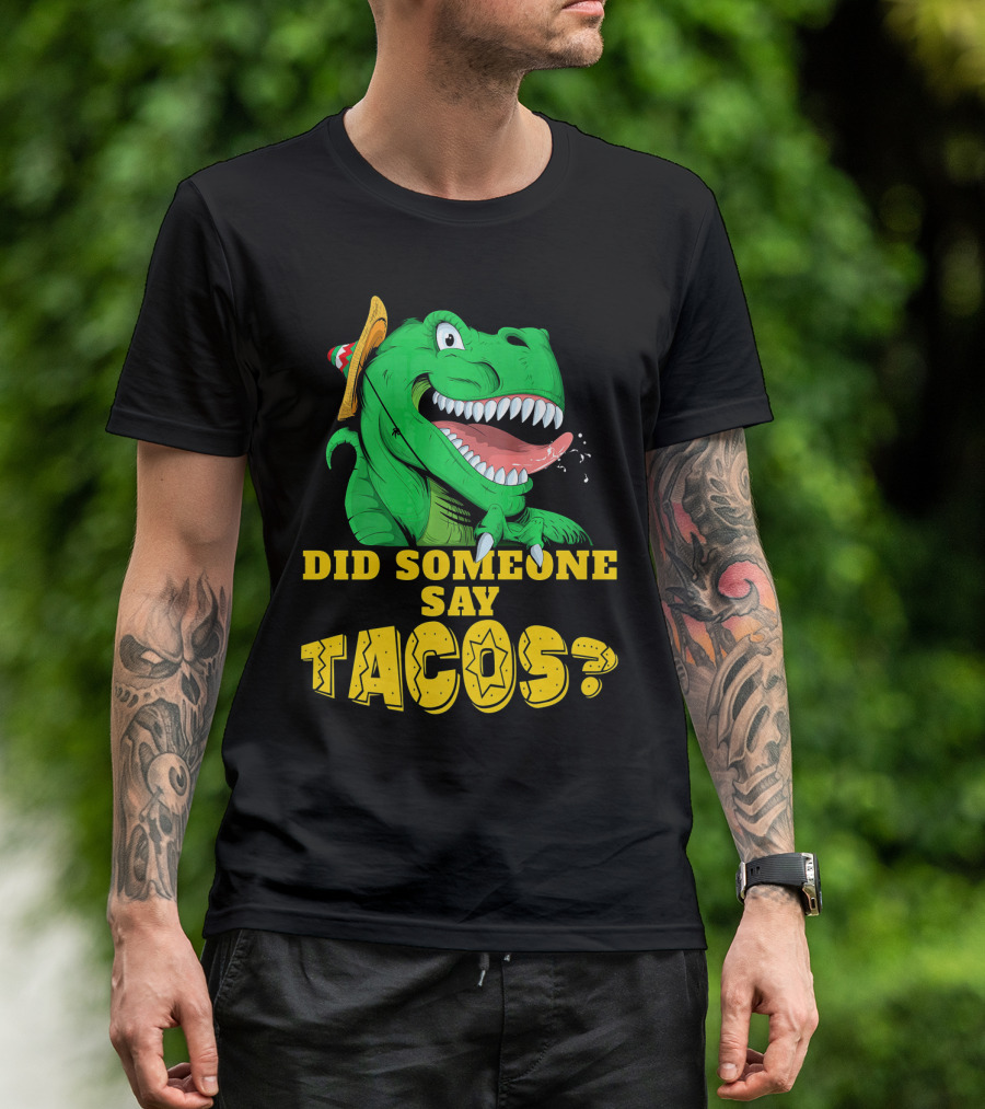 Did Someone Say Tacos Cinco De Mayo Dinosaur Fiesta Hat T-Shirt