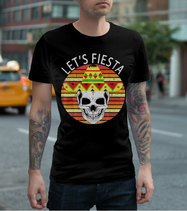 Let's Fiesta Cinco De Mayo Skull Sombrero Retro Vintage T-Shirt