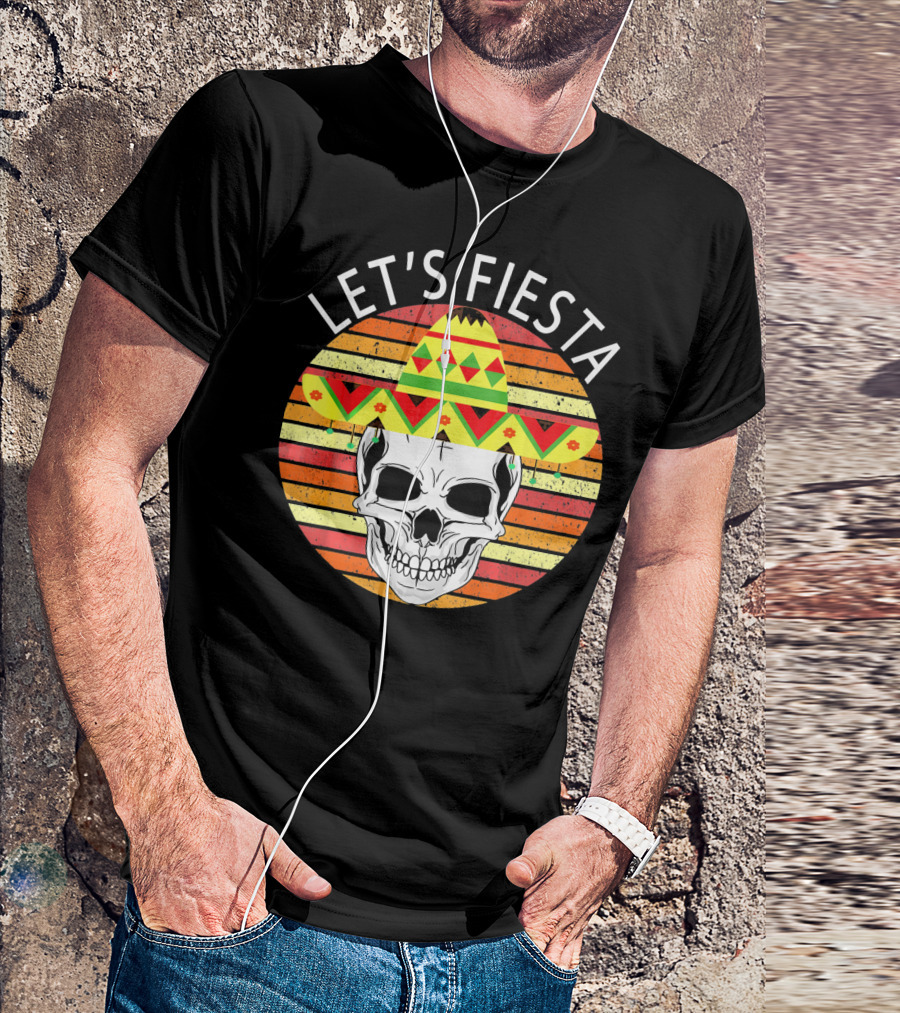 Let's Fiesta Cinco De Mayo Skull Sombrero Retro Vintage T-Shirt