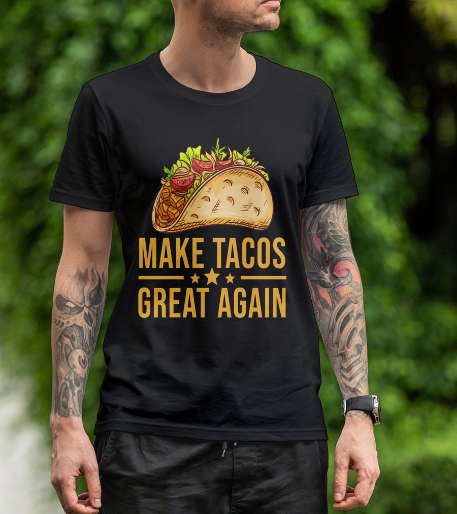 Make Tacos Great Again Cinco De Mayo Tac Mexican Food Meme T-Shirt