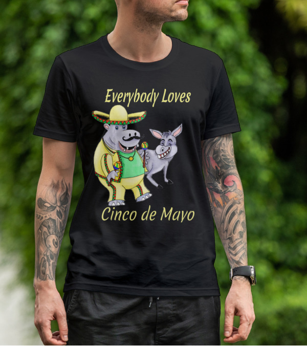 Everybody Loves Cinco De Mayo Hippopotamus And Donkey Fiesta T-Shirt