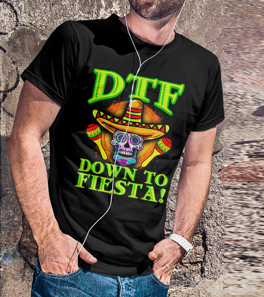 DTF Down To Fiesta Sugar Skull Sombrero Maracas Colorful T-Shirt