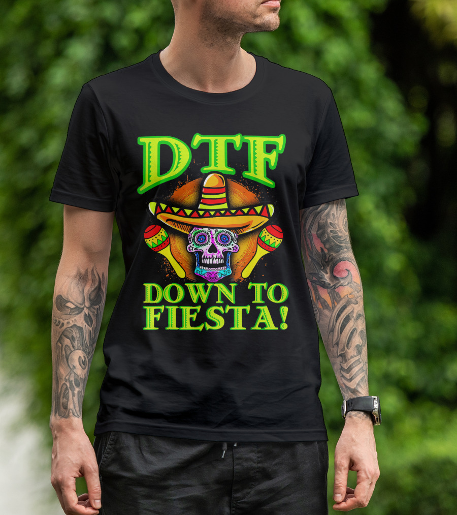 DTF Down To Fiesta Sugar Skull Sombrero Maracas Colorful T-Shirt