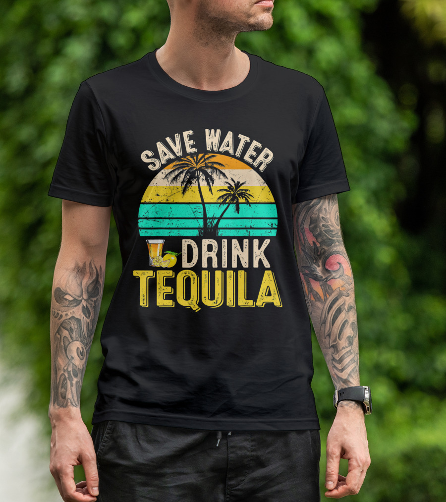 Save Water Drink Tequila Palm Trees Retro Sunset Vibe T-Shirt