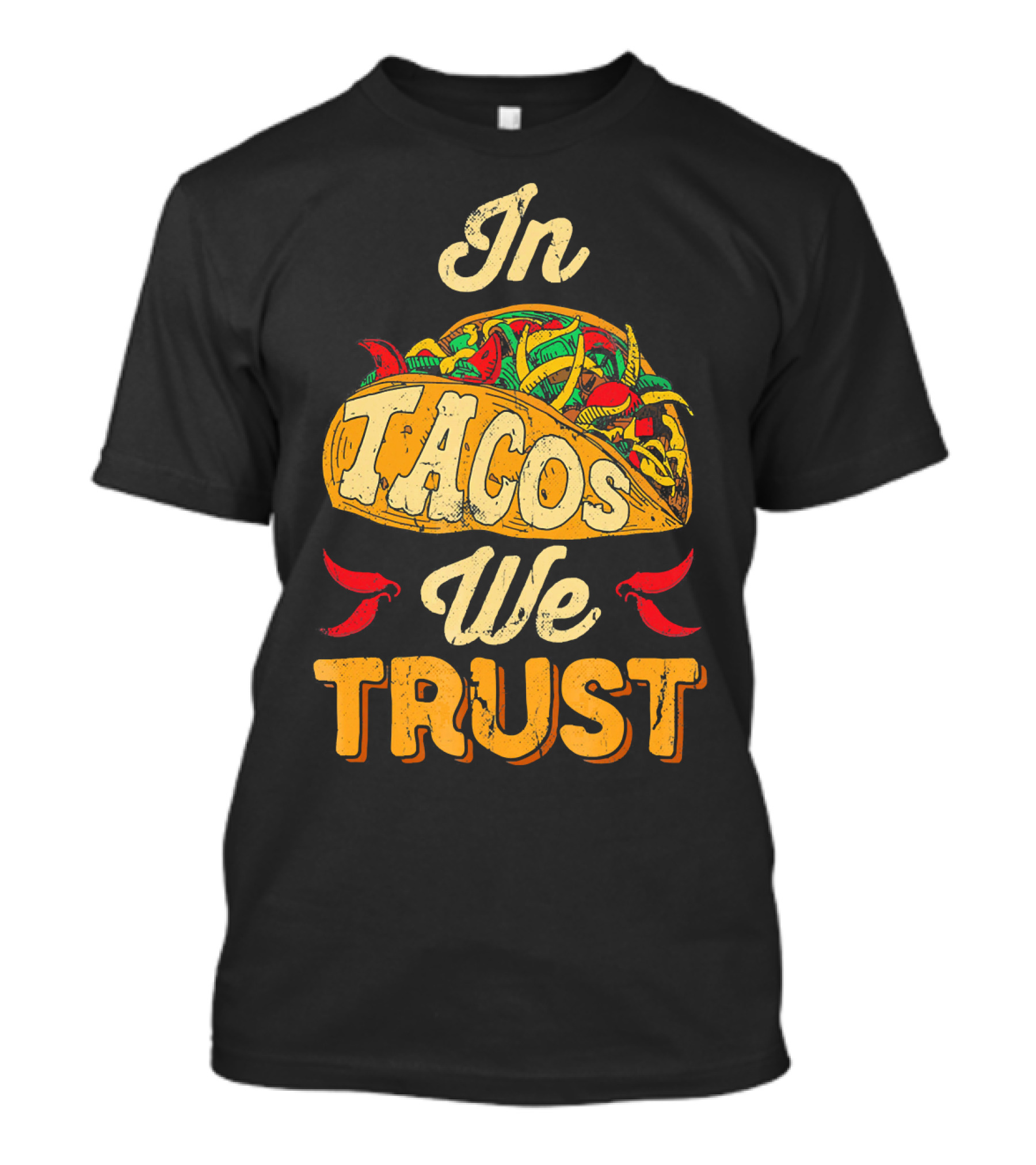 In Tacos We Trust Taco Tuesday Clot Mexican Food Fiesta T-Shirt