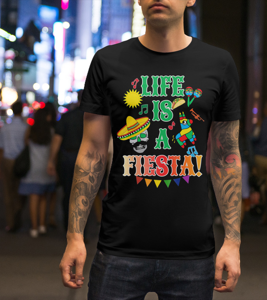 Life Is A Fiesta Sombrero Skull Taco Maracas Piñata Music T-Shirt
