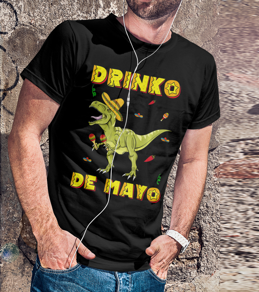 Dinosaur Drinko De Mayo Funny Cinco De Mayo Fiesta T-Shirt