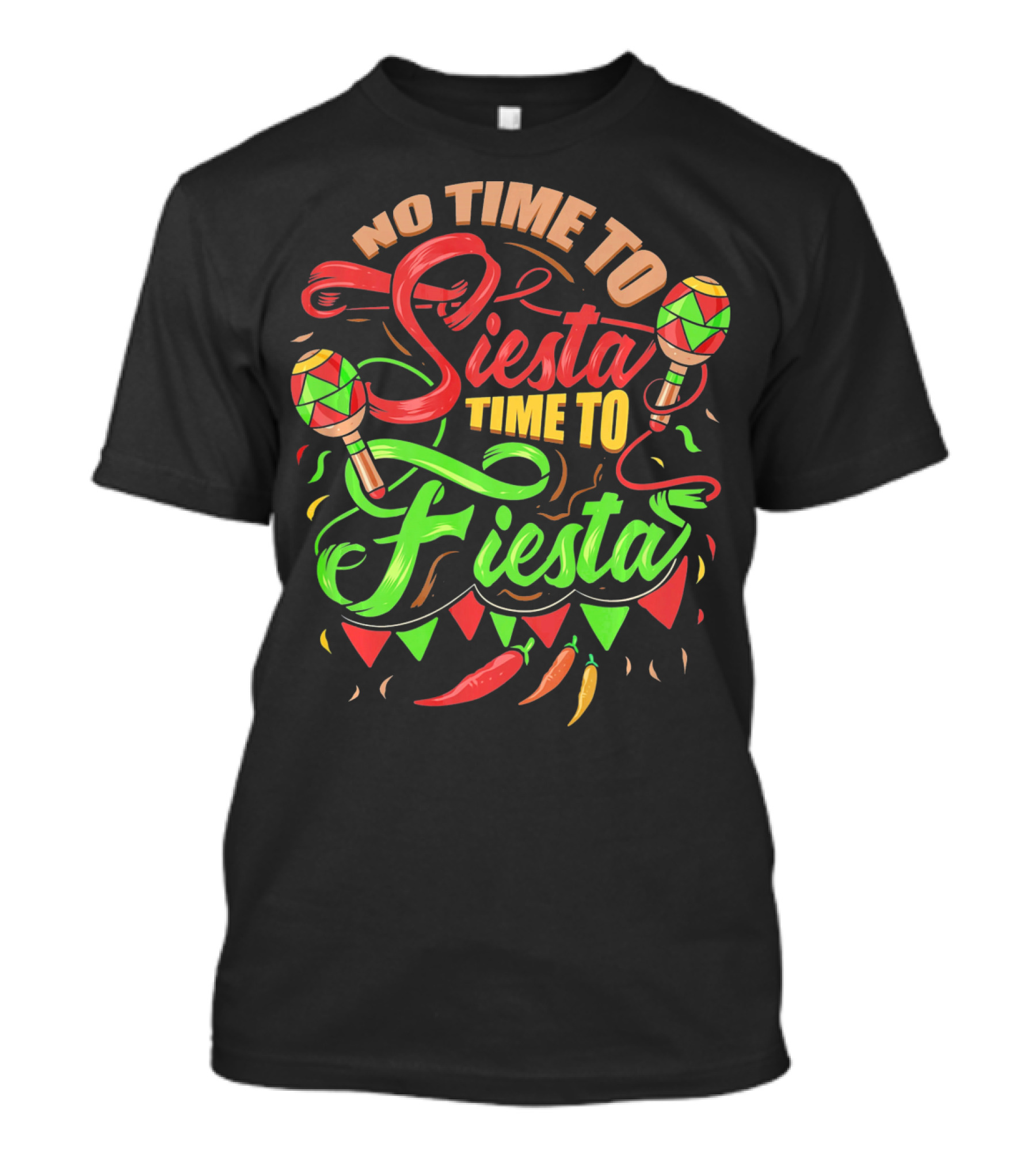 No Time To Siesta Time To Fiesta Maracas And Chilli Peppers Party Vibes T-Shirt