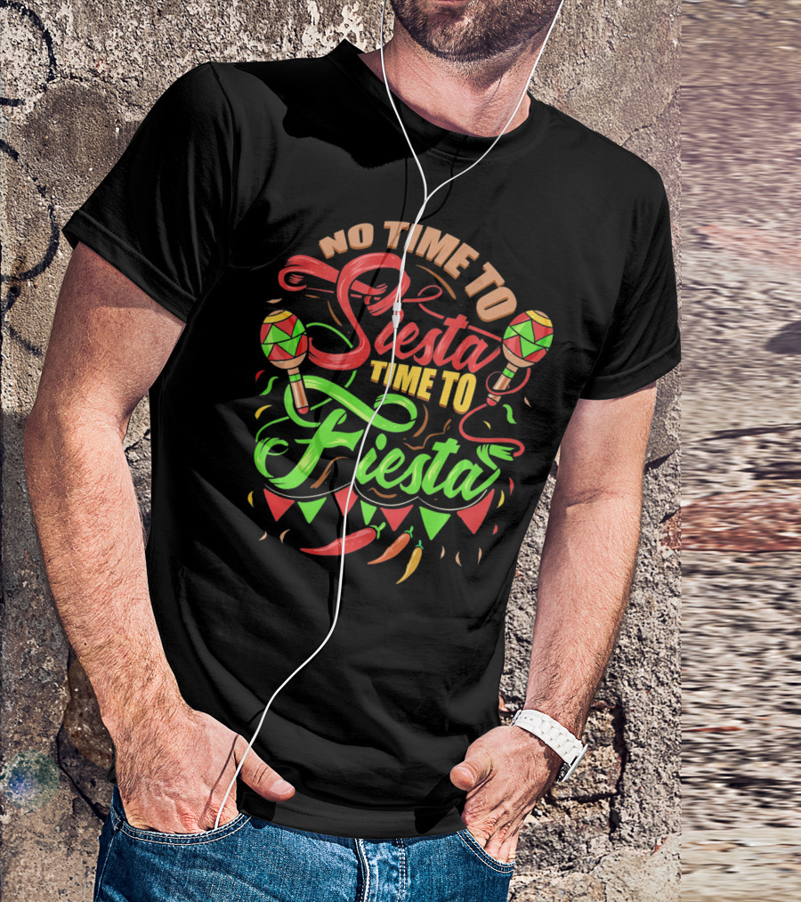 No Time To Siesta Time To Fiesta Maracas And Chilli Peppers Party Vibes T-Shirt
