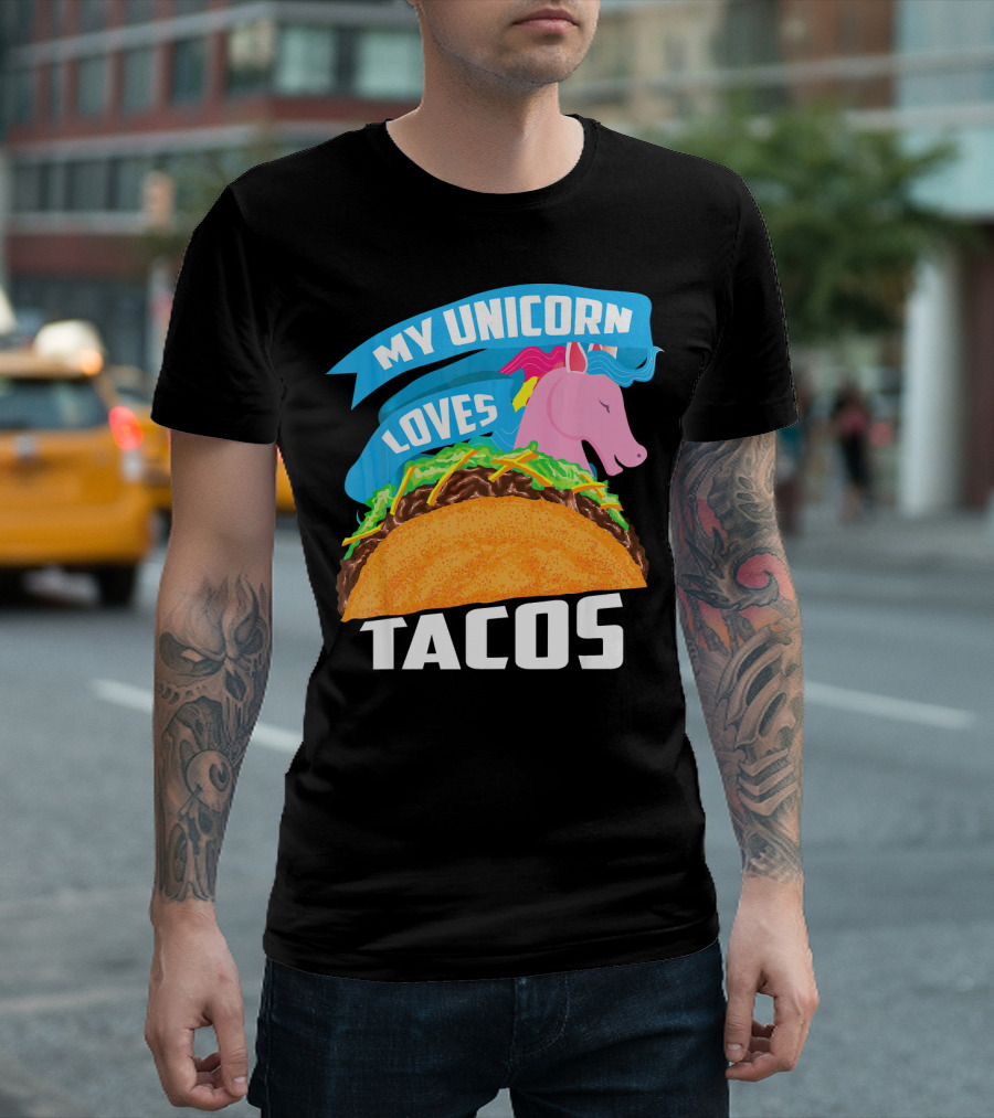 My Unicorn Loves Tacos T-Shirt