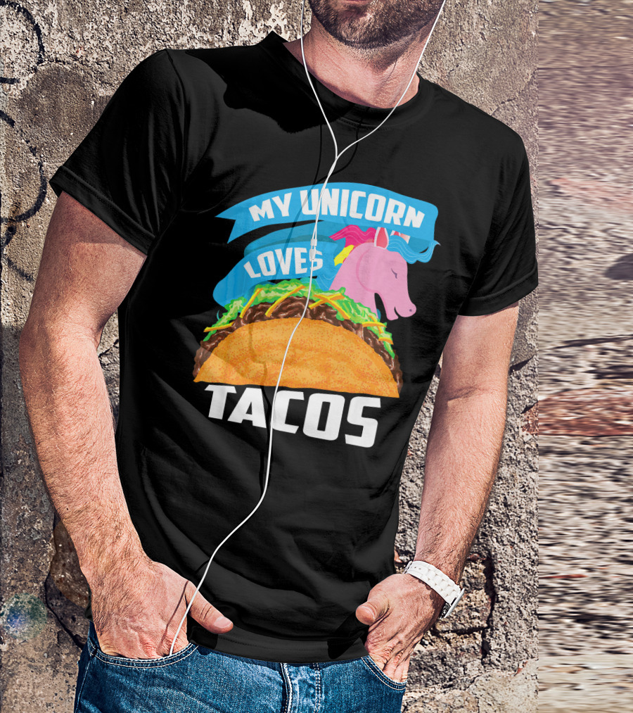 My Unicorn Loves Tacos T-Shirt