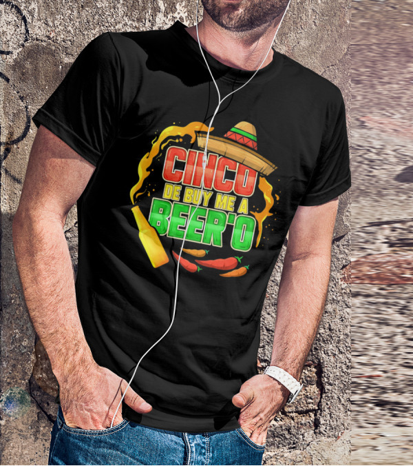 Cinco De Buy Me A Beer'o Sombrero Fiesta With Chilies And Beer Bottle T-Shirt