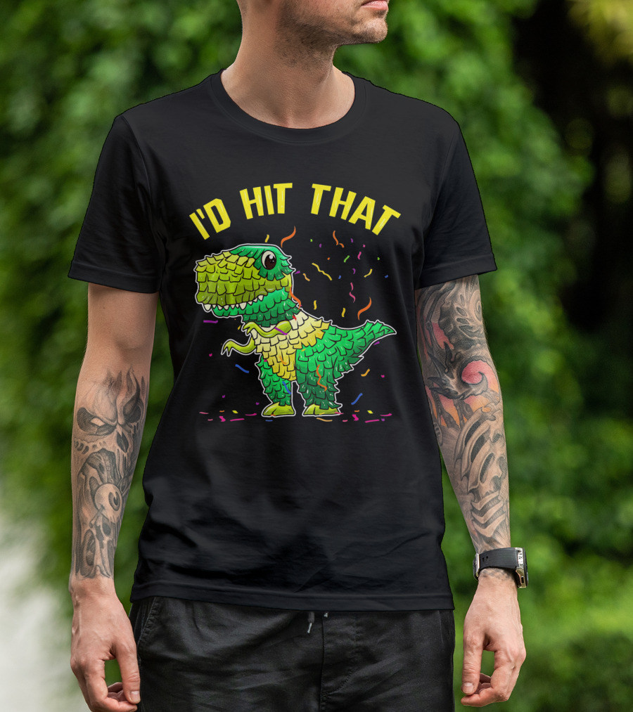 I'D HIT THAT Dinosaur Pinata Confetti T-Shirt