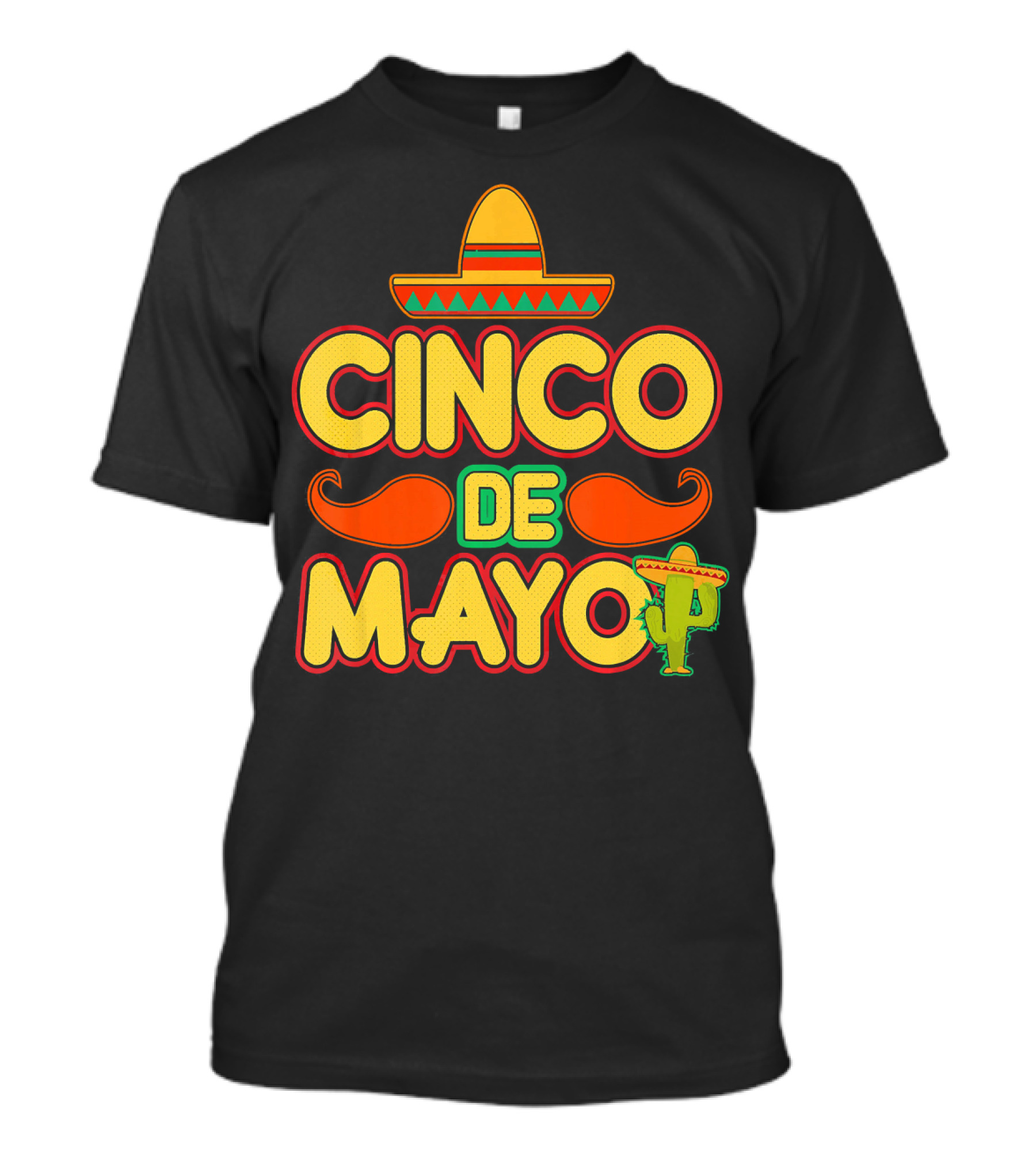 Cinco De Mayo Sombrero Cactus Mustache Mexican T-Shirt
