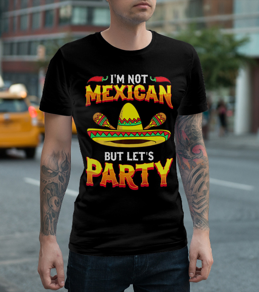 I'm Not Mexican But Let's Party Sombrero Chili Peppers T-Shirt