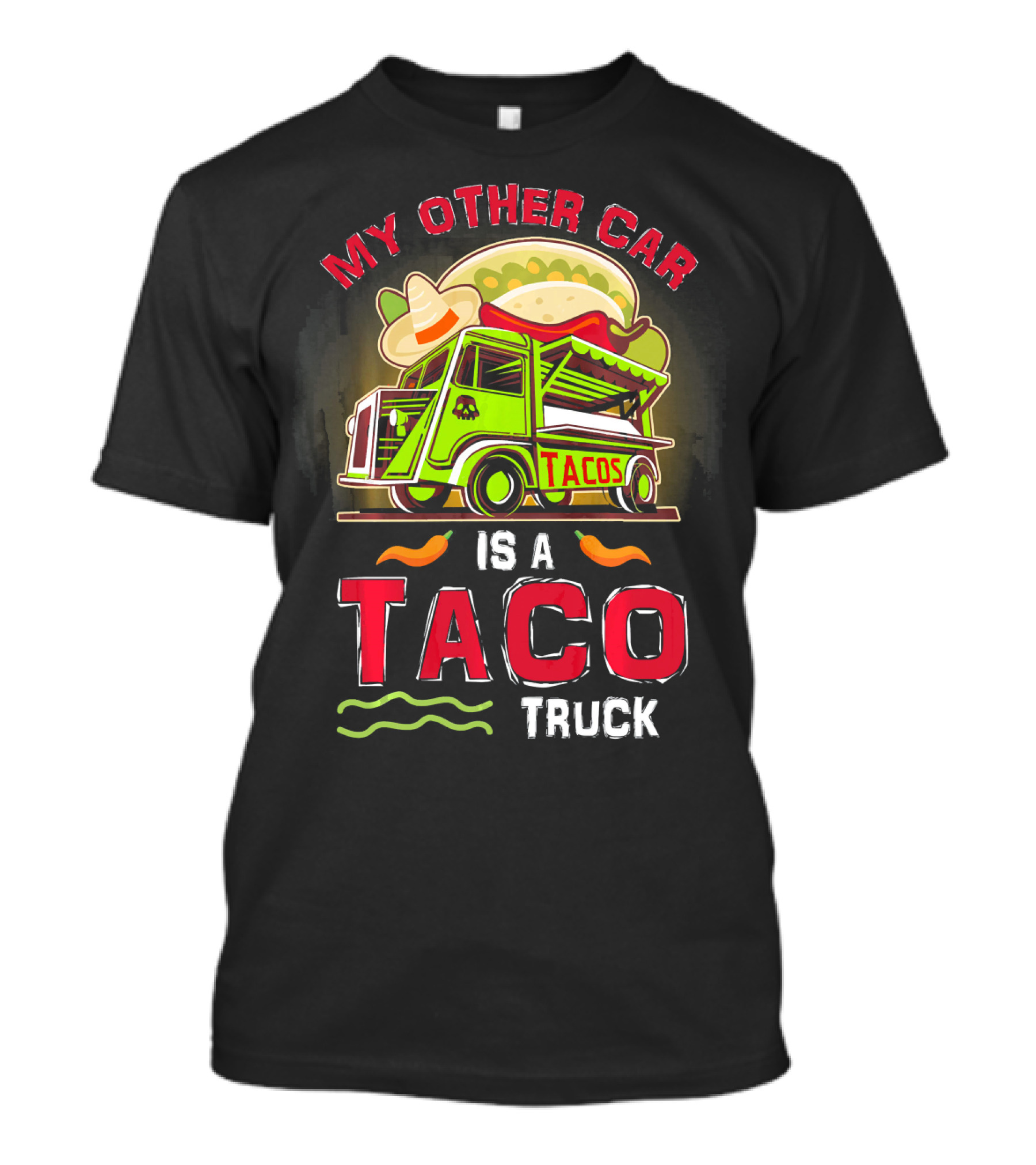 My Other Car Is A Tacos Truck Mexican Street Food Fun T-Shirt