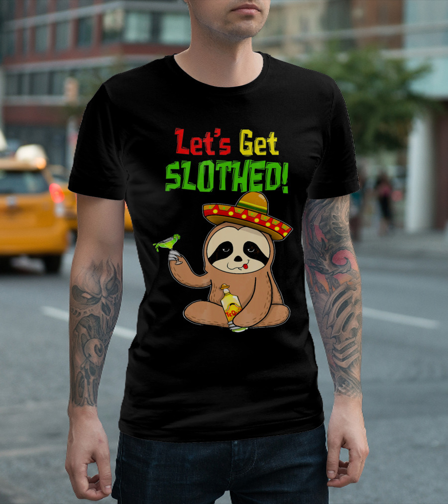 Let's Get Slothed Sloth Cinco De Mayo Tequila Sombrero Funny T-Shirt