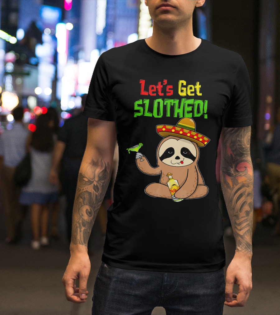 Let's Get Slothed Sloth Cinco De Mayo Tequila Sombrero Funny T-Shirt