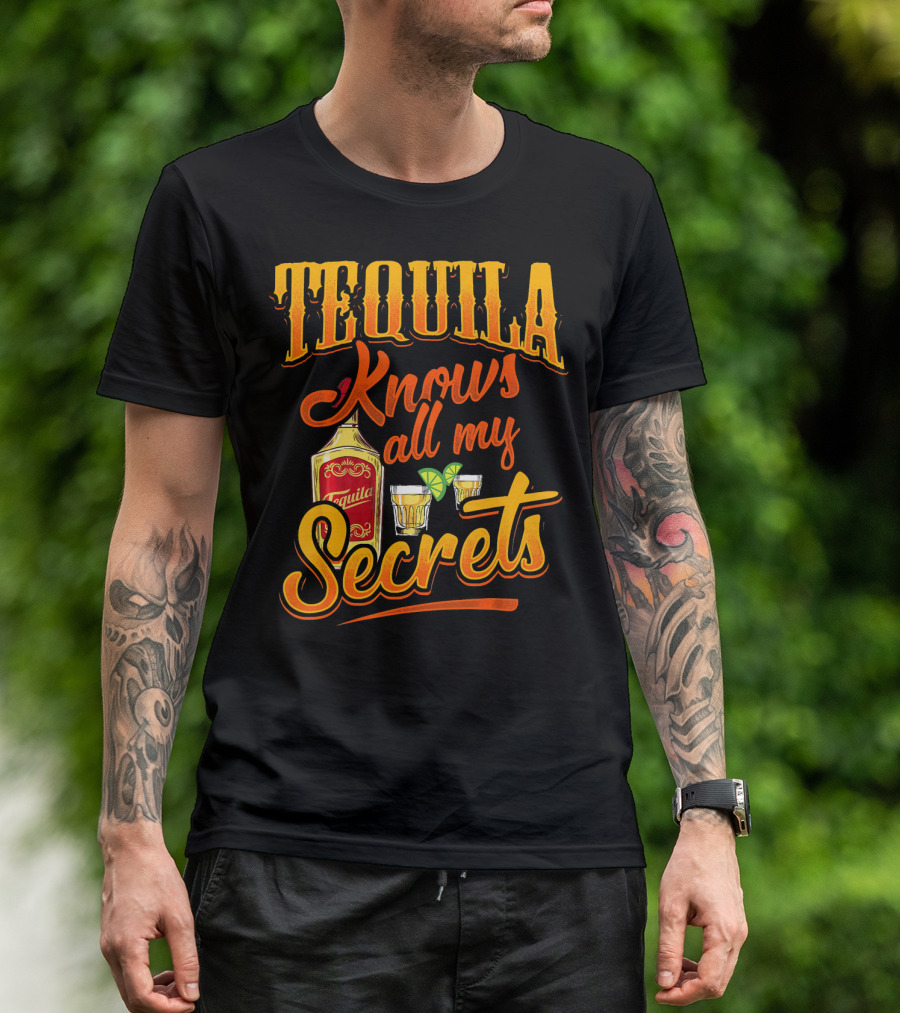 Tequila Knows All My Secrets Cinco De Mayo Party Fun T-Shirt