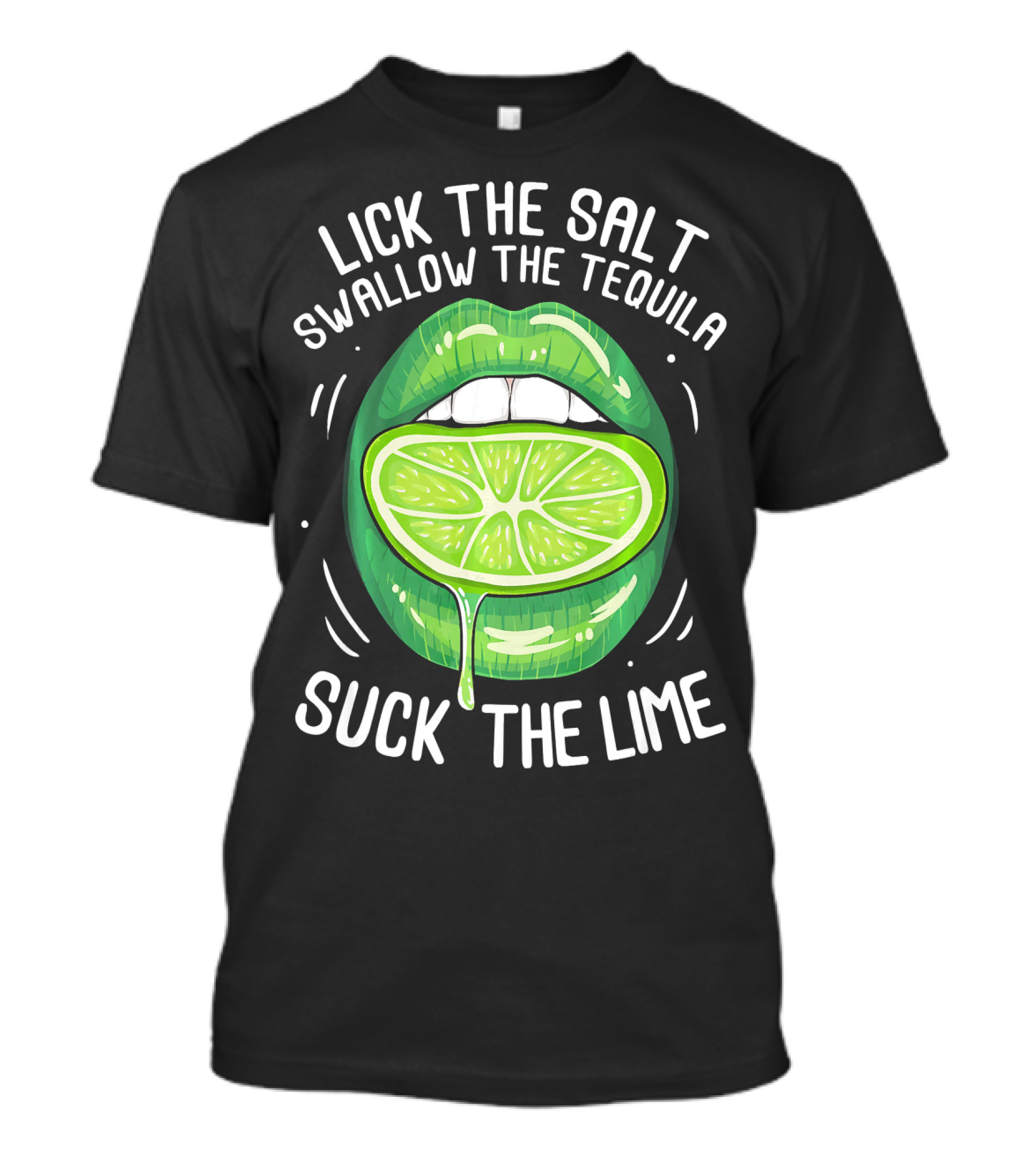 Lick The Salt Swallow The Tequila Suck The Lime Funny Cinco De Mayo T-Shirt
