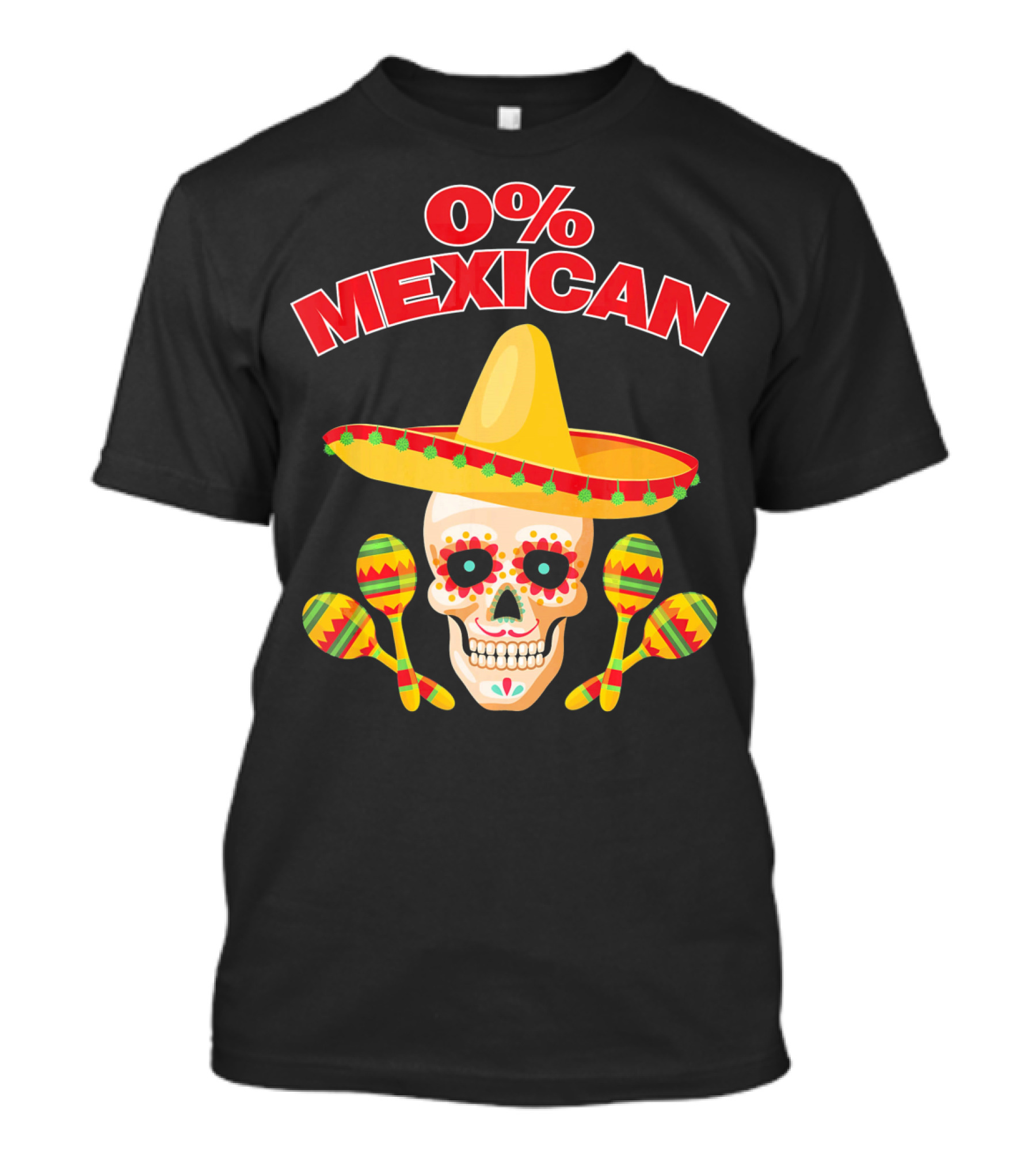 0% Mexican Sombrero Skull With Colorful Maracas For Cinco De Mayo Party T-Shirt