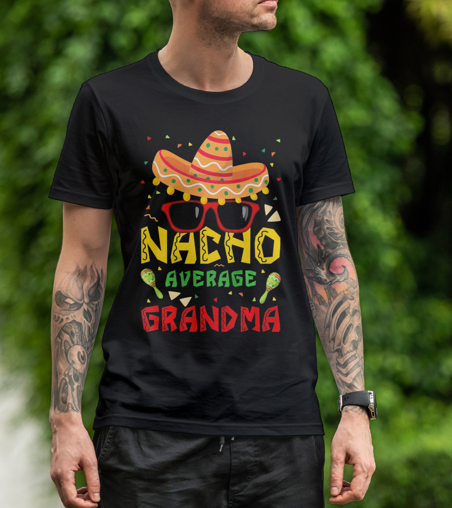 Nacho Average Grandma Sombrero Sunglasses Maracas Cinco De Mayo T-Shirt