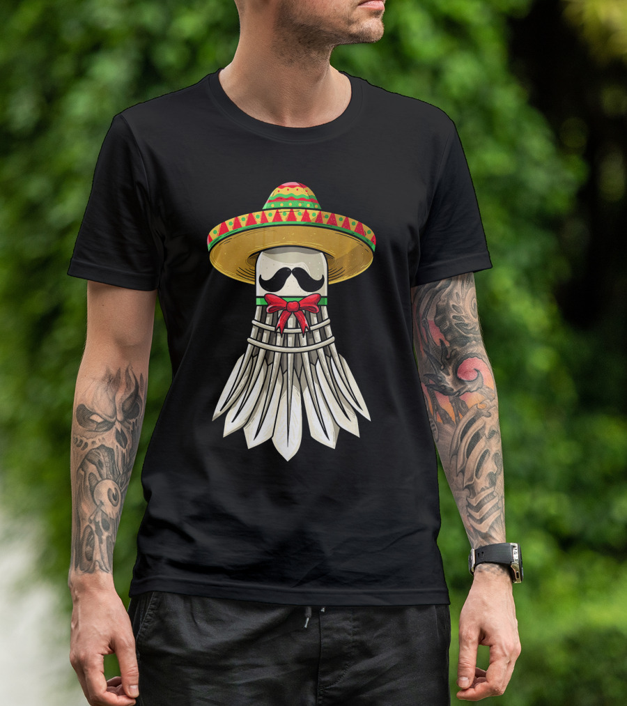 Cinco De Mayo Badminton Mexican Sombrero Shuttlecock Mustache T-Shirt