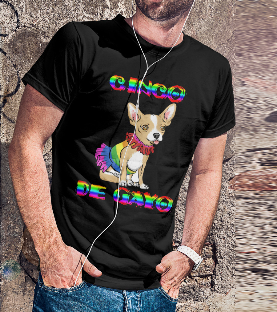Cinco De Mayo Cinco De Gayo Rainbow Chihuahua T-Shirt