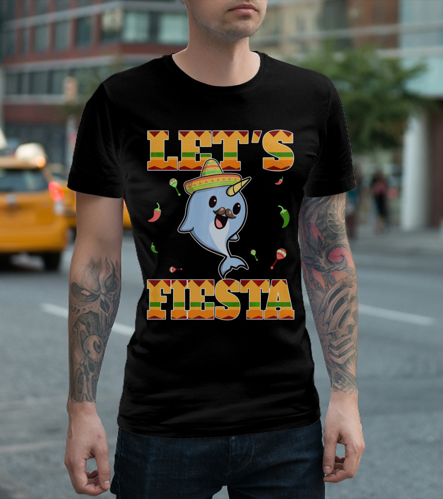 Let's Fiesta Narwhal Cinco De Mayo Mexican Party T-Shirt
