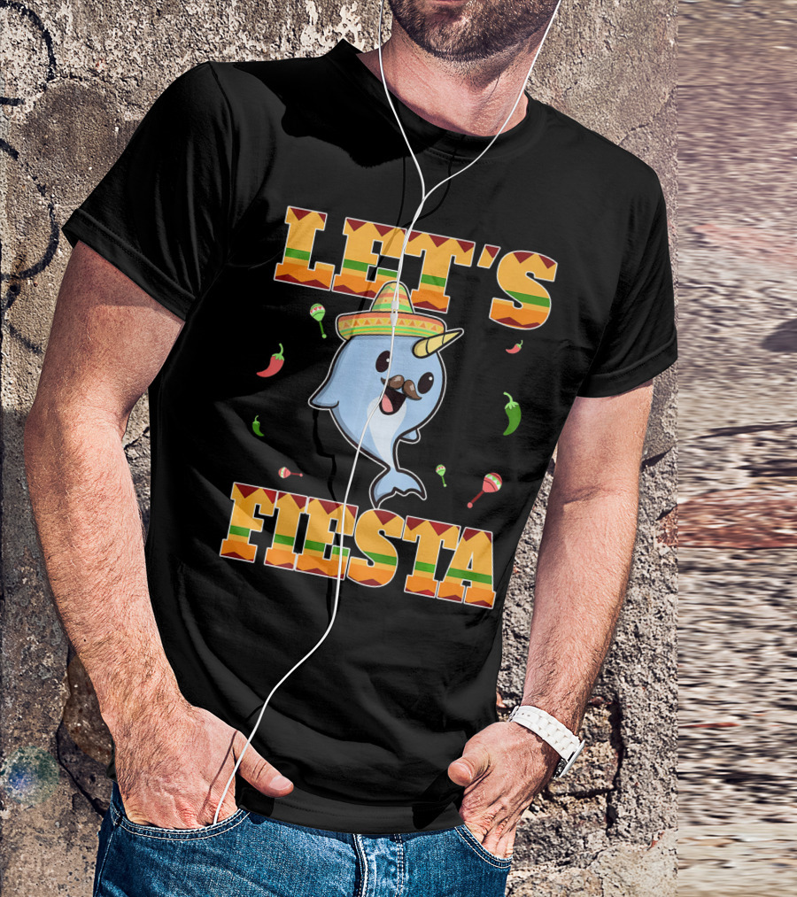 Let's Fiesta Narwhal Cinco De Mayo Mexican Party T-Shirt