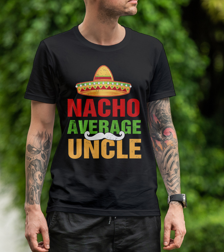 Mens Nacho Average Uncle Sombrero Mustache Fiesta T-Shirt