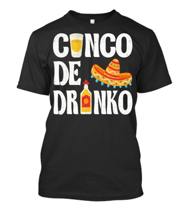 Cinco De Drinko Sombrero Tequila Glass Cinco De Mayo Funny Dr T-Shirt