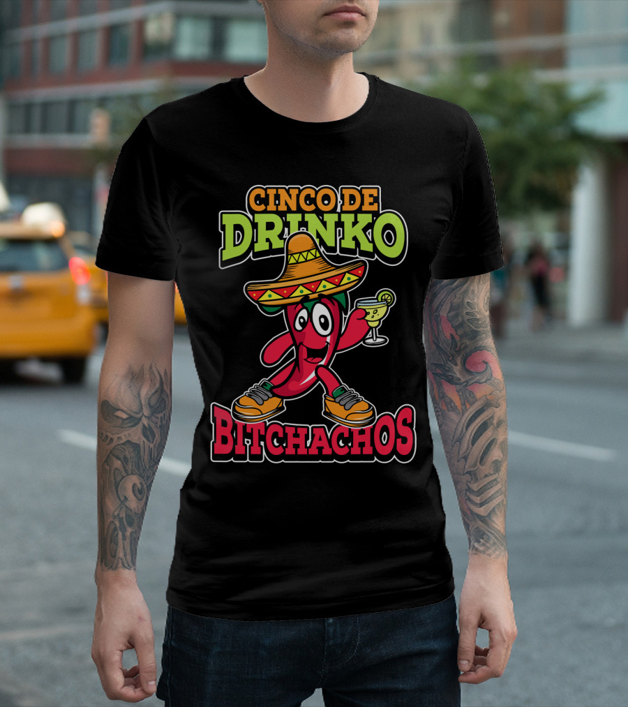 Cinco De Drinko Bitchachos Sombrero Fiesta Margarita Pepper T-Shirt