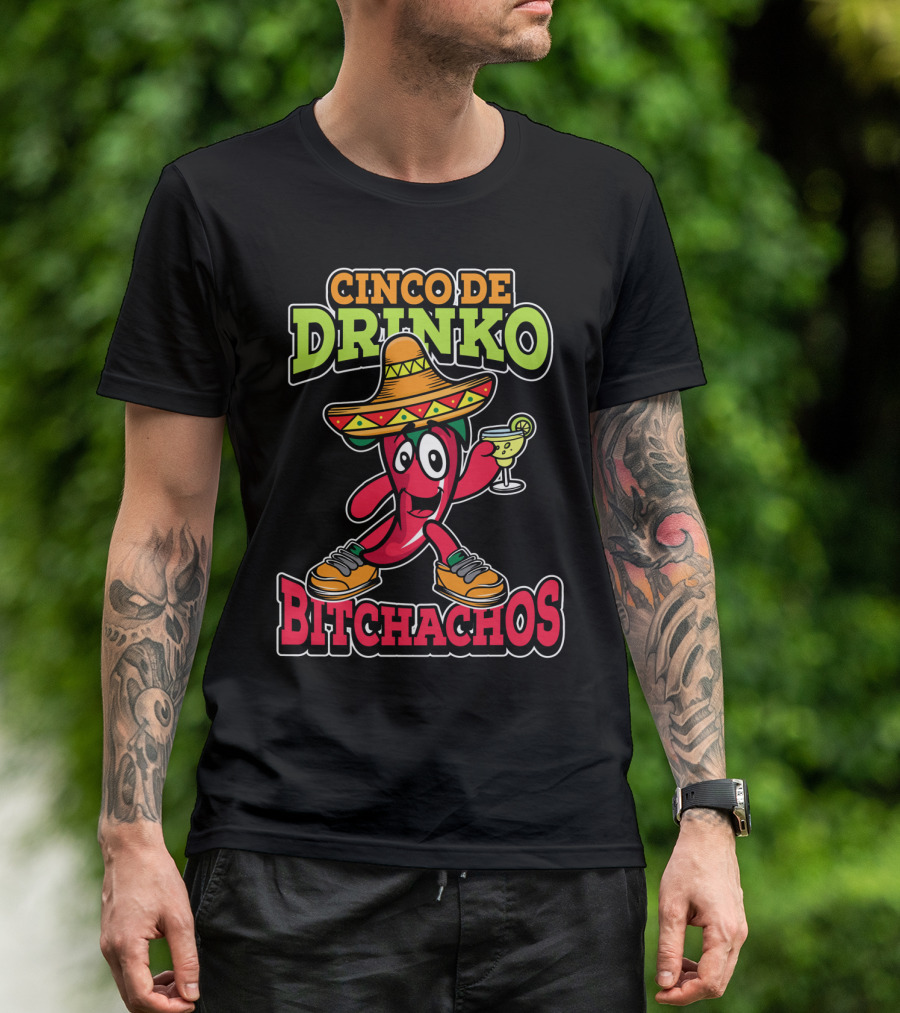 Cinco De Drinko Bitchachos Sombrero Fiesta Margarita Pepper T-Shirt