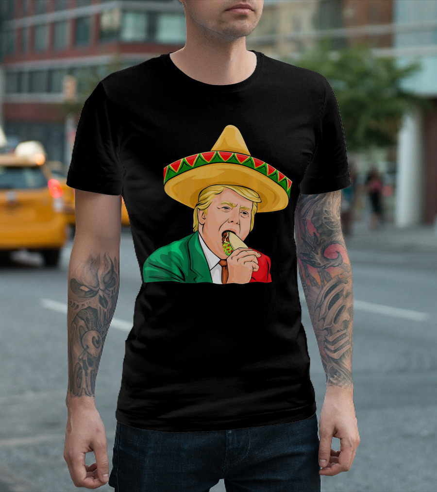Cinco De Mayo Donald Trump Eating Tacos Sombrero T-Shirt