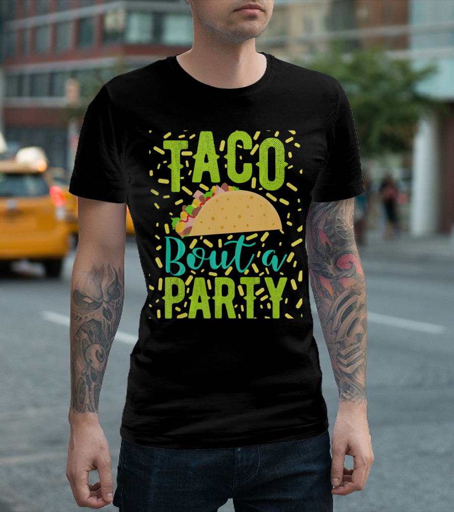 Taco Bout A Party Cinco De Mayo T-Shirt