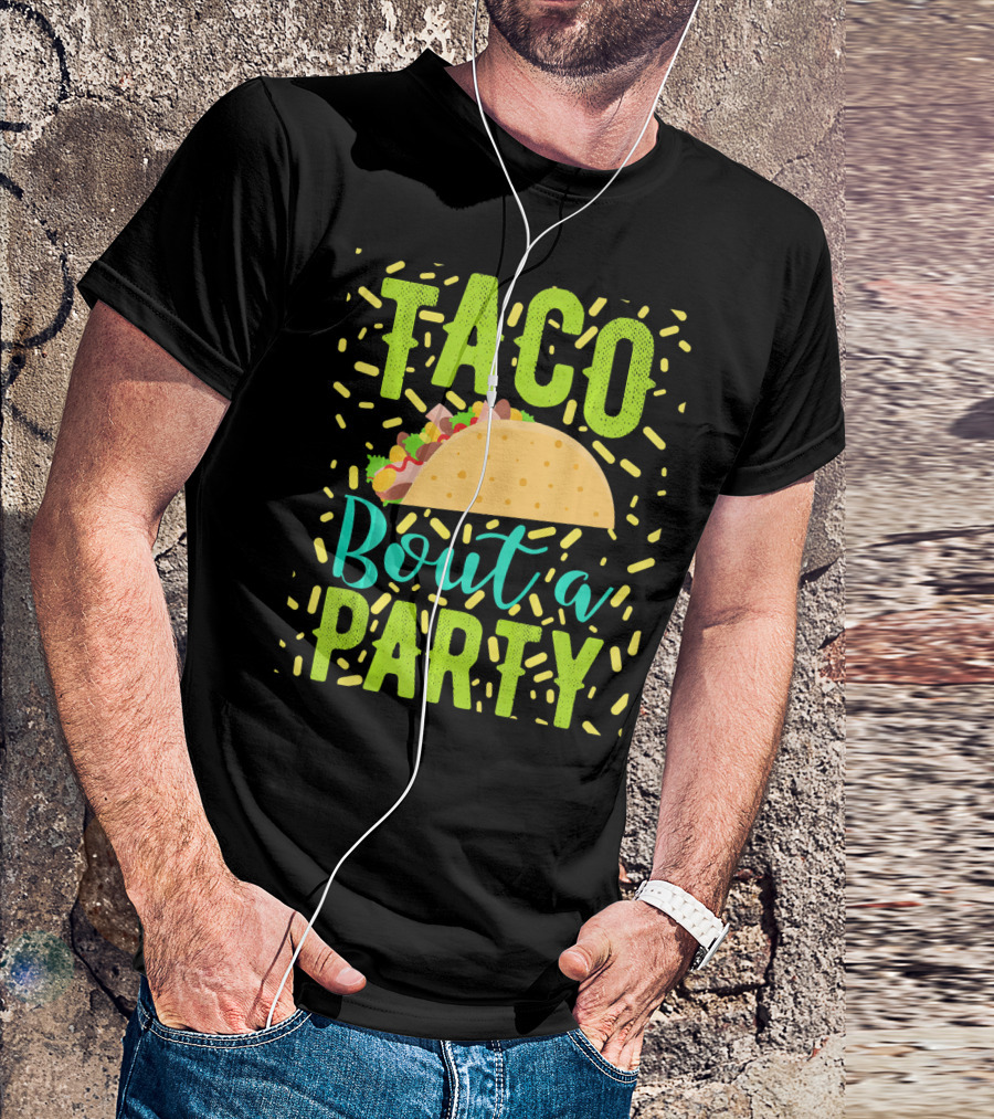 Taco Bout A Party Cinco De Mayo T-Shirt
