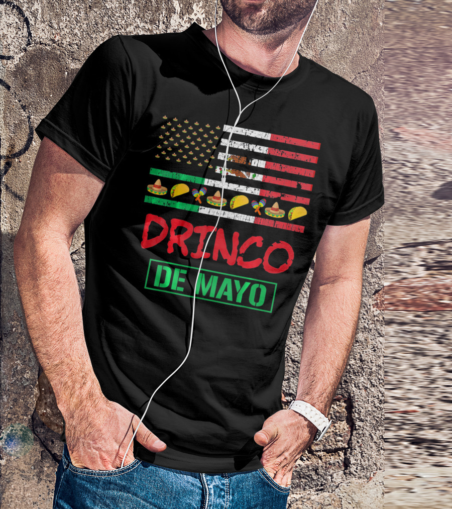 Drinko De Mayo Funny American Flag Cinco Celebration Tacos Sombrero Maracas T-Shirt