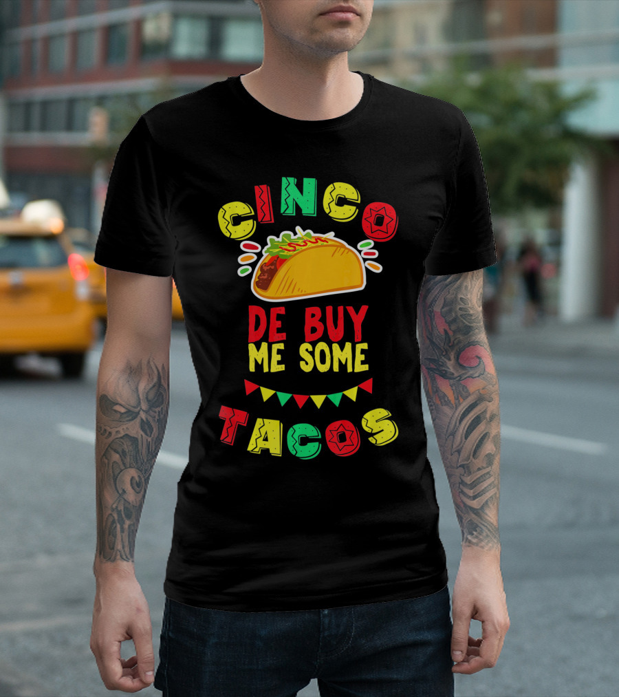 Cinco De Buy Me Some Tacos T-Shirt