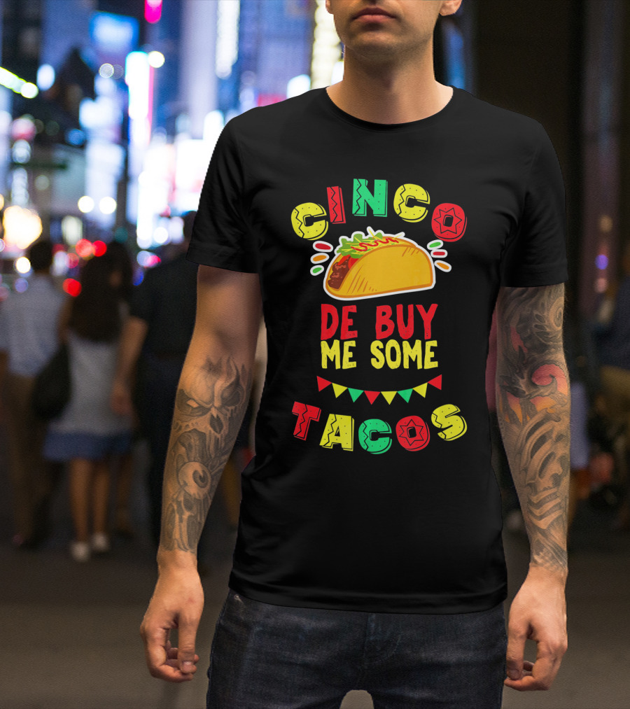 Cinco De Buy Me Some Tacos T-Shirt