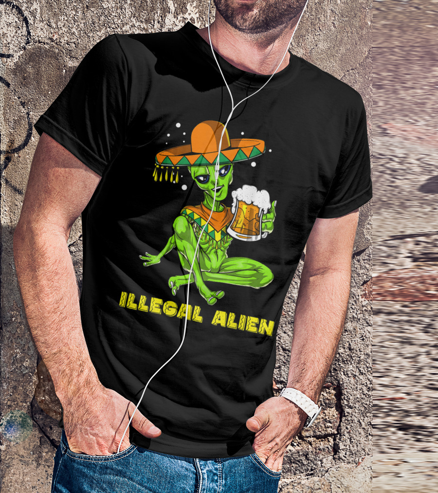Illegal Alien Cinco De Mayo Beer Sombrero Mexican Fies T-Shirt