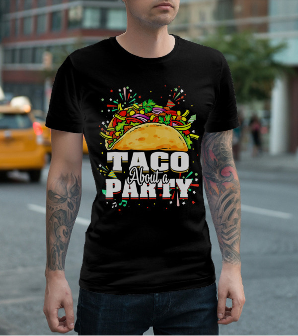 Taco About A Party Festive T-Shirt