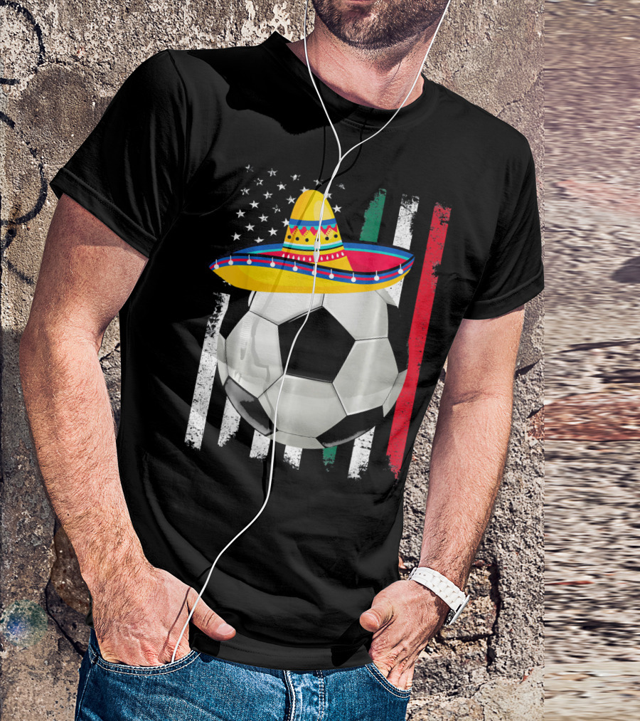 Cinco De Mayo Soccer Sombrero American Mexican Flags T-Shirt