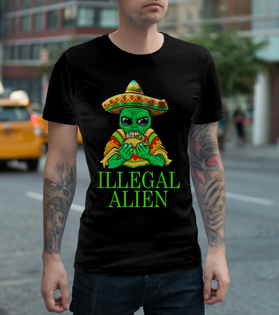 ILLEGAL ALIEN FUNNY MEXICAN GREEN TACO SOMBRERO T-Shirt