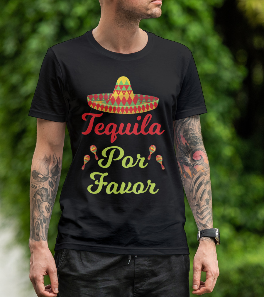 Cinco De Mayo Tequila Por Favor Sombrero And Maracas T-Shirt
