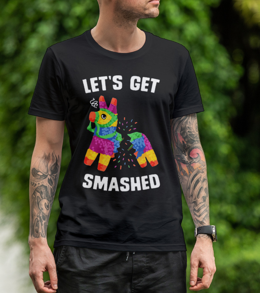 Let's Get Smashed Broken Colorful Piñata Mexica T-Shirt