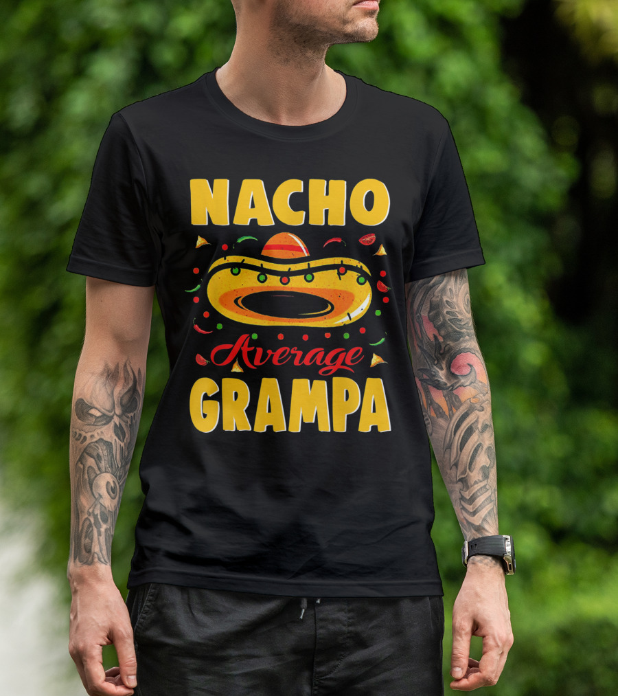 Nacho Average Grampa Sombrero Fiesta T-Shirt
