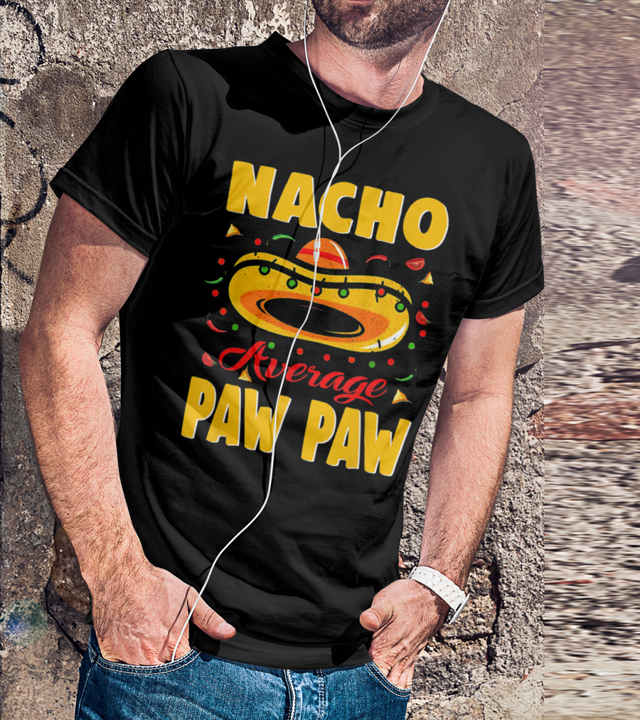 Nacho Average Paw Paw Sombrero Cinco Fiesta Peppers T-Shirt