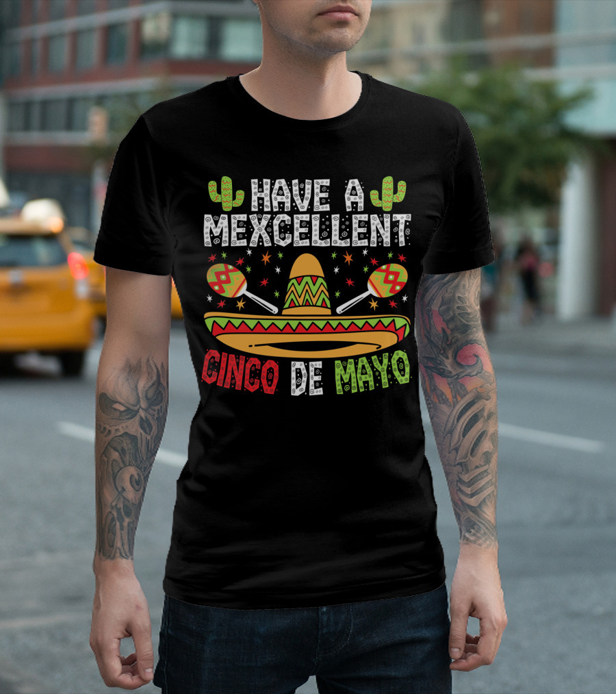 Cinco De Mayo Have A Mexcellent Sombrero Maracas Cactus T-Shirt