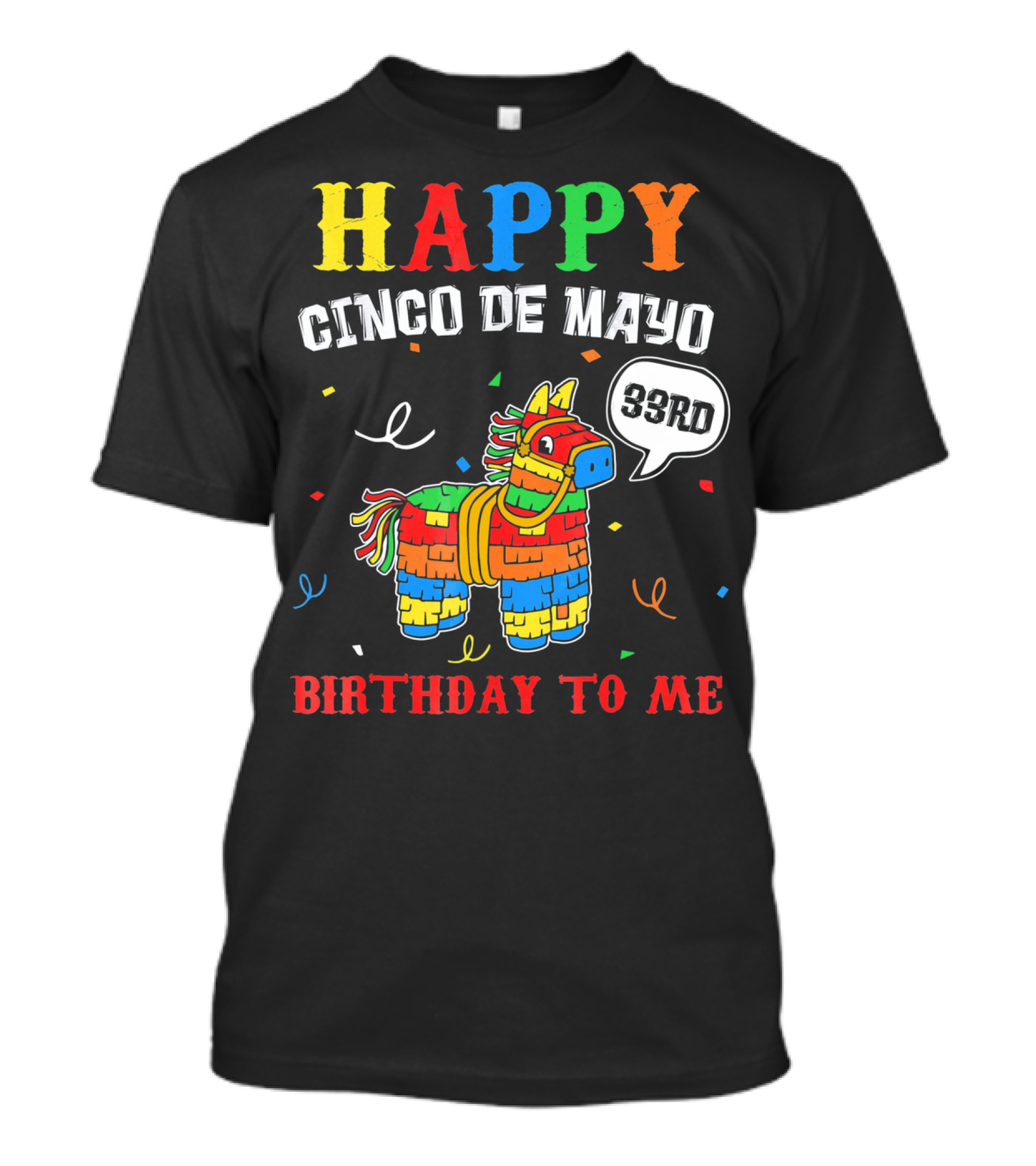 Happy Cinco De Mayo 33rd Birthday To Me Piñata T-Shirt